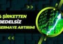 Dört şirketin bedelsiz sermaye artırımına ilişkin haber (28 Kasım 2024 arşivi)