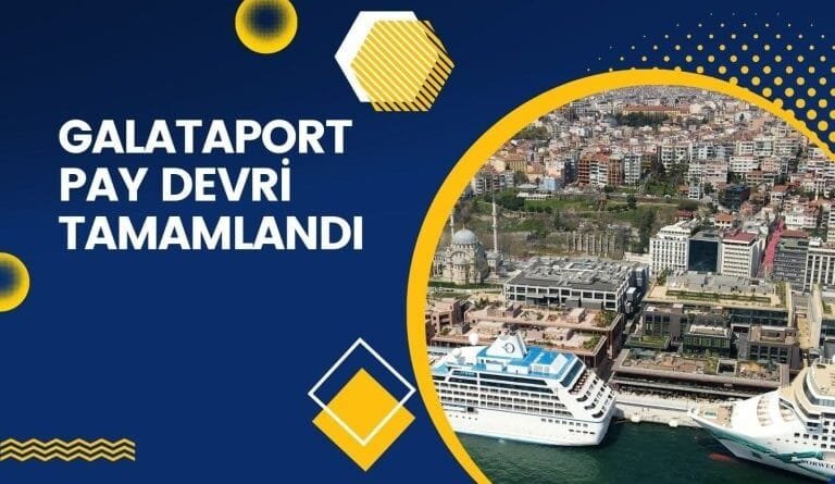 Galataport Hisseleri Bankalar Tarafından Satın Alındı