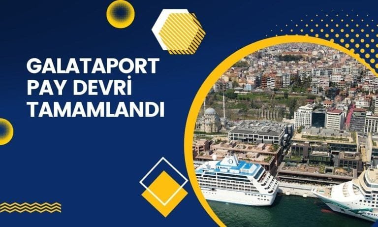 Galataport Hisseleri Bankalar Tarafından Satın Alındı