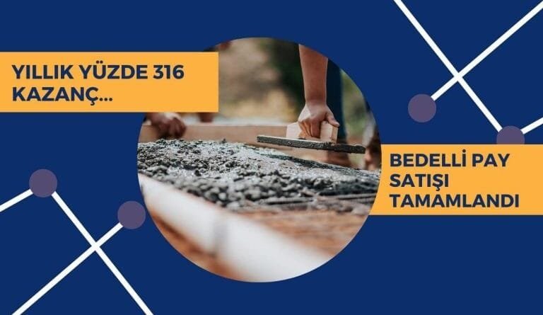 Yüzde 316 Kazandıran Şirkette Bedelli Hisse Satışı Tamamlandı